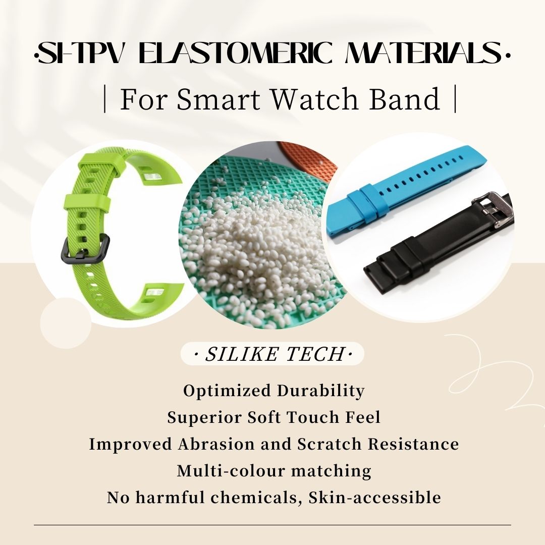 Si-TPV   Elastomeric   Materials For Smart Watch Band